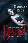 Destined by Morgan Rice Destined by Morgan Rice