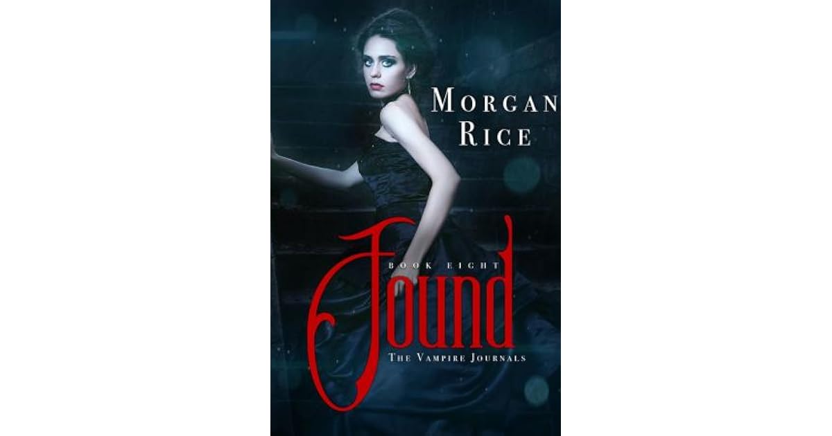 Found (The Vampire Journals #8) by Morgan Rice