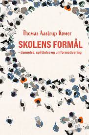 Skolens formål - dannelse, splittelse og uniformativering