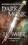 DARK MONK: Action filled quest fantasy with subtle romance (Keepers of Kwellevonne Book 5)