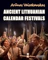 Ancient Lithuanian Calendar Festivals