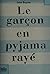 Le garçon en pyjama rayé