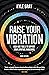 Raise Your Vibration (New Edition): High-Vibe Tools to Support Your Spiritual Awakening