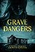 Grave Dangers