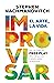 Improvisar: La vida, el arte