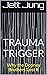 Trauma Trigger: Why the Doo...