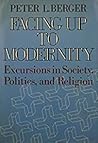 Facing Up To Modernity Facing Up To Modernity