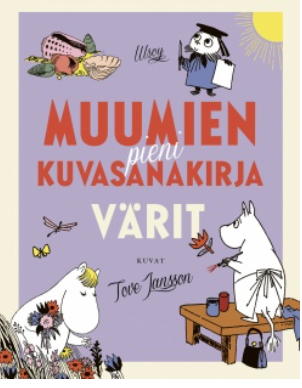 Muumien pieni kuvasanakirja: Värit (Hardcover)