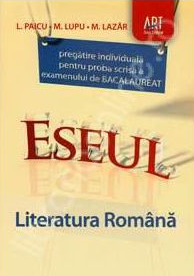 Eseul. Ghid de pregătire pentru proba scrisă a examenului de bacalaureat la literatura română (Paperback)