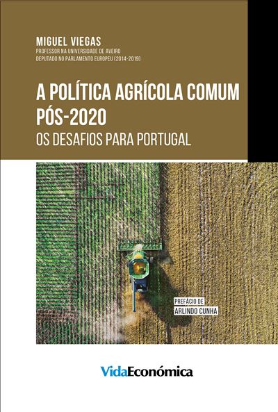 A Política Agrícola Comum Pós-2020: Os Desafios Para Portugal