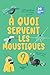 À quoi servent les moustiques