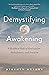 Demystifying Awakening: A Buddhist Path of Realization, Embodiment, and Freedom