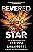 Fevered Star (Between Earth and Sky #2)