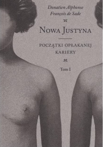 Nowa Justyna. Początki opłakanej kariery. Tom 1