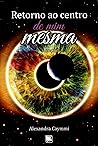 Retorno ao centro de mim mesma by Alexandra Caymmi