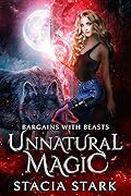 Unnatural Magic (Bargains with Beasts, #1)