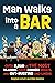 Man Walks into a Bar: Over 5,000 of the Most Hilarious Jokes, Funniest Insults and Gut-Busting One-Liners
