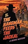 The Hangman Feeds The Jackal by Coy Hall