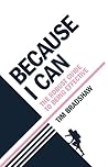 Because I Can: Th...
