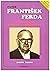 Páter František Ferda. Životní osudy. Recepty. Experimenty