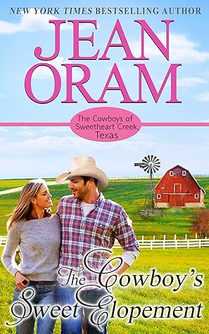 The Cowboy's Sweet Elopement (The Cowboys of Sweetheart Creek Texas, #4)
