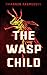 The Wasp Child by Rhiannon Rasmussen