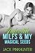 Infertile milfs & my magica...