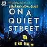 On a Quiet Street by Seraphina Nova Glass