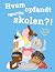 Hvem opfandt skolen?
