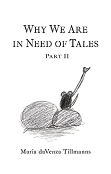 Why We Are in Need of Tales Part 2