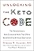 Unlocking the Keto Code: The Revolutionary New Science of Keto That Offers More Benefits Without Deprivation (The Plant Paradox, 7)