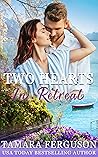 Two Hearts in Retreat (Two Hearts Wounded Warrior Romance #18)