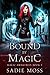 Bound by Magic (Magic Awakened #1)