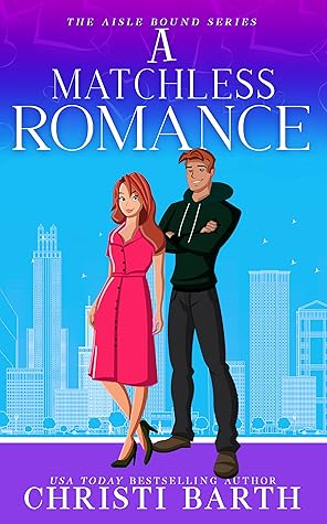 A Matchless Romance (Aisle Bound, #4)