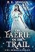 The Faerie on the Trail by R.L. Mooney