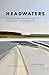 Headwaters: The Adventures,...