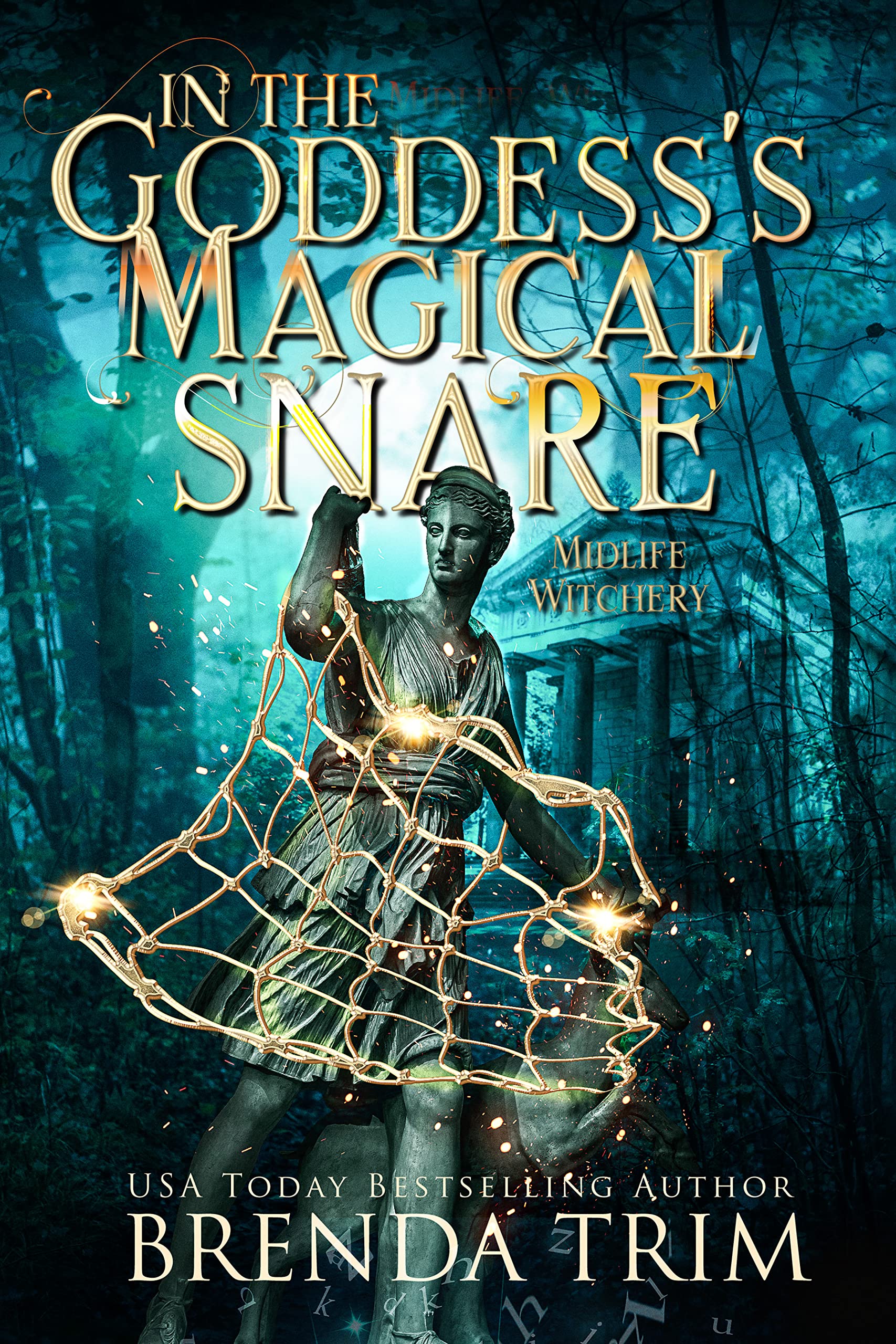 In the Goddess's Magical Snare (Midlife Witchery, #11; Midlife Mysteries & Magic, #23)