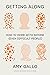 Getting Along: How to Work with Anyone (Even Difficult People)