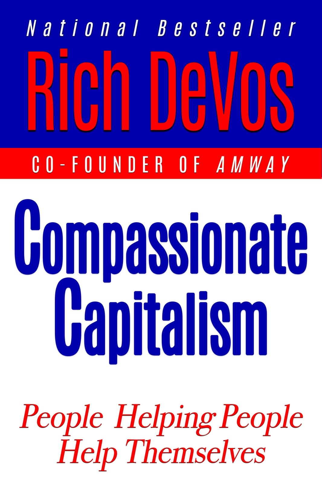 Compassionate Capitalism: People Helping People Help Themselves (Kindle Edition)