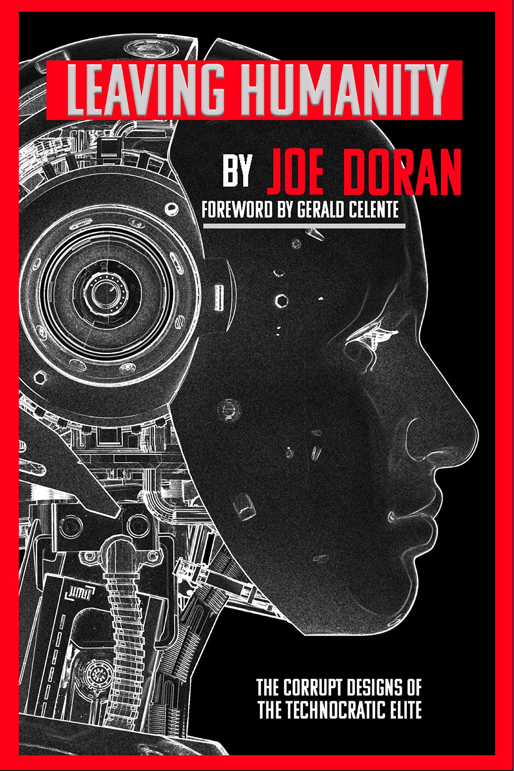 Leaving Humanity: The Corrupt Designs of Technocratic Elites (The War for Natural Humanity Book 1)