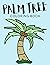 Palm Tree Coloring Book by Painto Lab