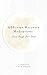 Addiction Recovery Meditations For Daily Self-Reflection: One Page Per Day - 365 Quotes & Affirmations For Recovery