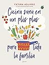 Cocina sana en un plis plas para toda la familia (Superfamilias) (Spanish Edition)