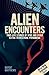 Alien Encounters: True-Life Stories of UFOs and other Extra-Terrestrial Phenomena. With New Pentagon Files