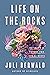 Life on the Rocks by Juli Berwald Life on the Rocks by Juli Berwald