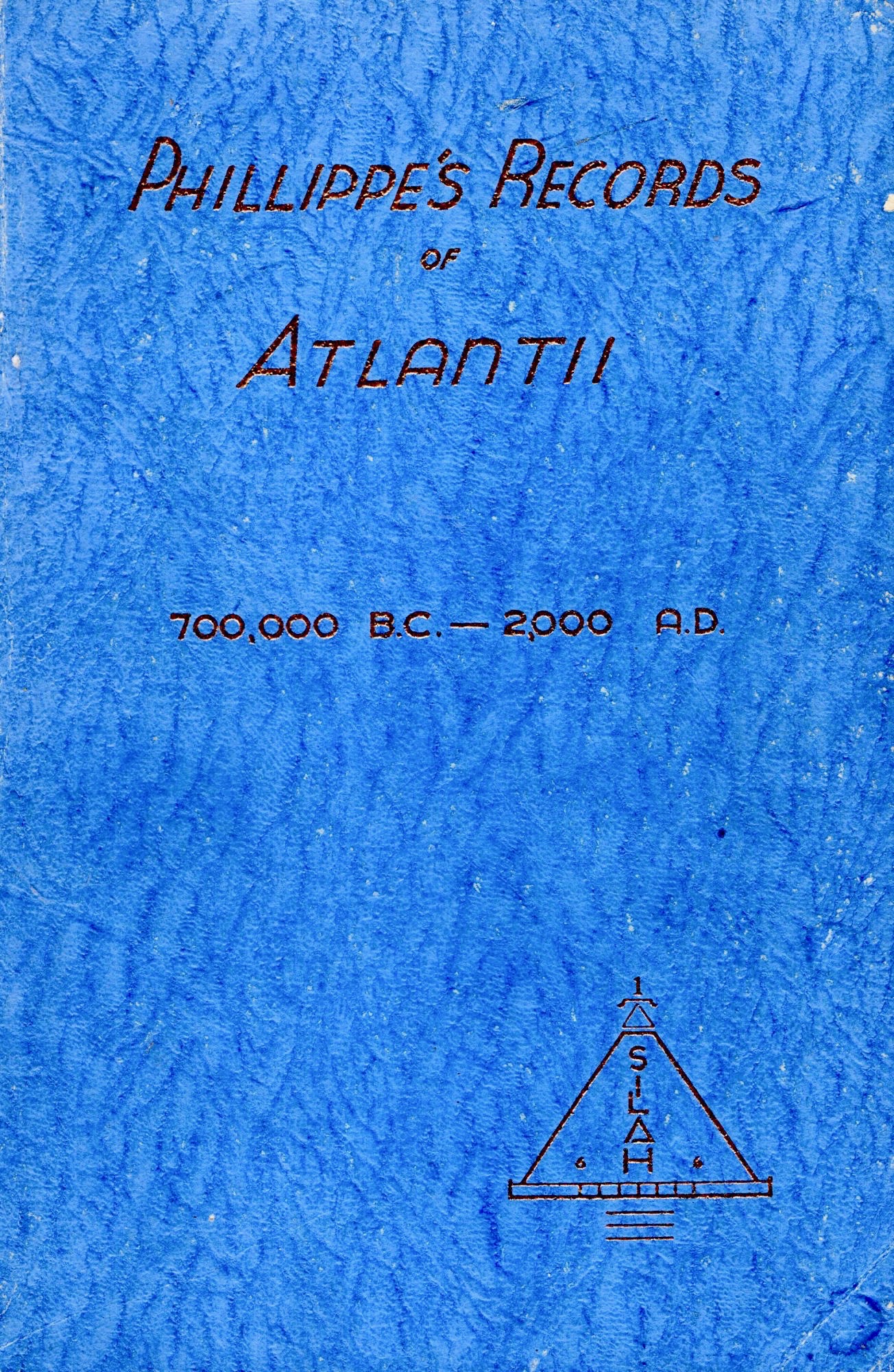 Phillippe's Records of Atlantii: 700,000 B.C. to 2,000 A.D. (Paperback)