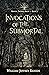 Invocations of the Submortal by William Rankin