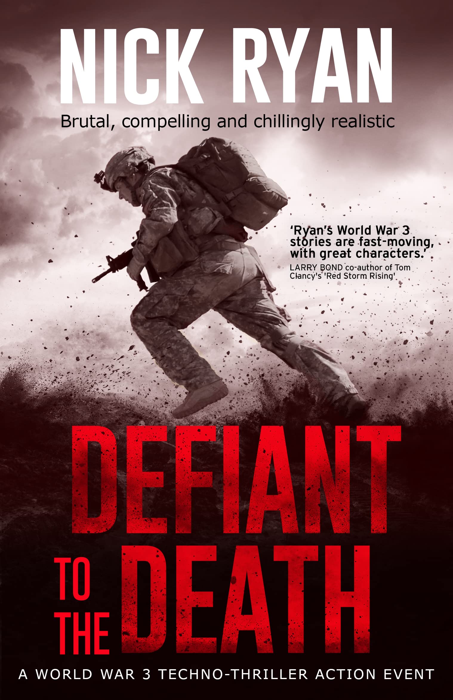 Defiant to the Death: A World War 3 Techno-Thriller Action Event (Nick Ryan's World War 3 Military Fiction Technothrillers)