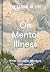 The School of Life: On Mental Illness: What can calm, reassure and console
