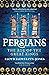 Persians: The Age of The Great Kings